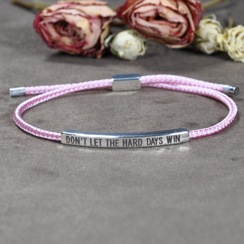 DON'T LET THE HARD DAYS WIN TUBE BRACELET